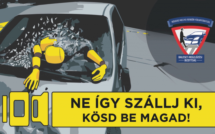 Ne így szállj ki! Kösd be magad! - kampány Nógrád megyében