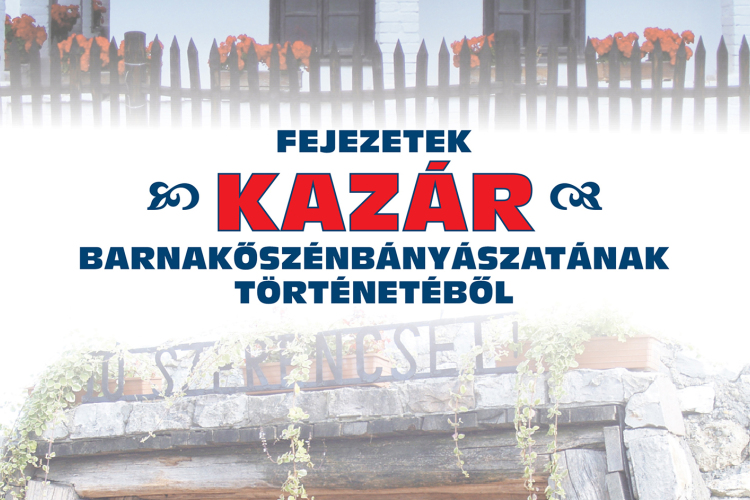 100 ÉVES A KAZÁRI BÁNYATELEP - a centenárium alkalmából emléküléssel ünnepelik október 20-án, pénteken