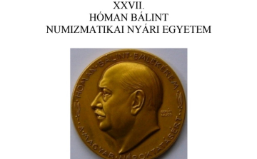 XXVII. Hóman Bálint Numizmatikai Nyári Egyetem