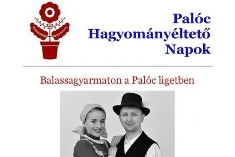Palóc Hagyományéltető Napokat rendeznek Balassagyarmaton